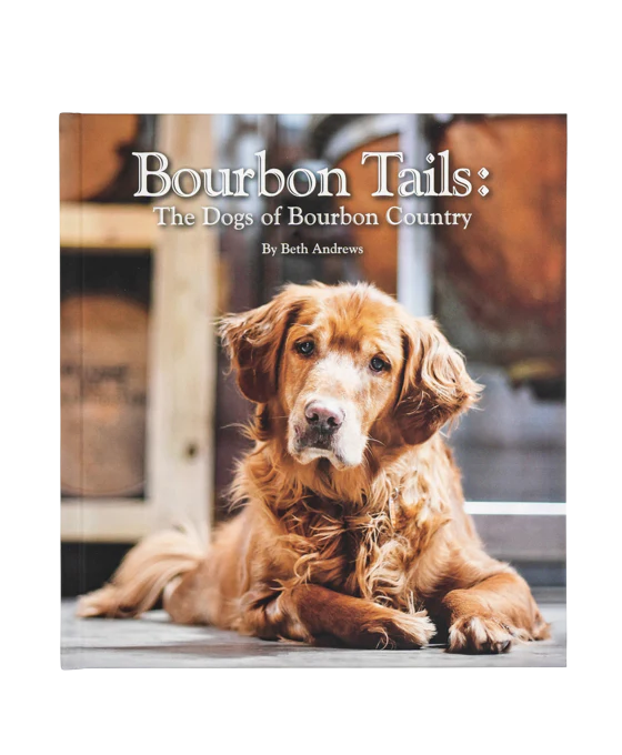 Bourbon Tails: Dogs of Bourbon Country Hardcover Book